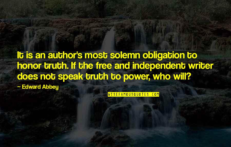 Free Is Not Free Quotes By Edward Abbey: It is an author's most solemn obligation to