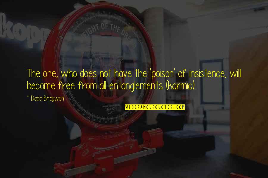 Free Karma Quotes By Dada Bhagwan: The one, who does not have the 'poison' Free Karma Quotes By Dada Bhagwan: The one, who does not have the 'poison'