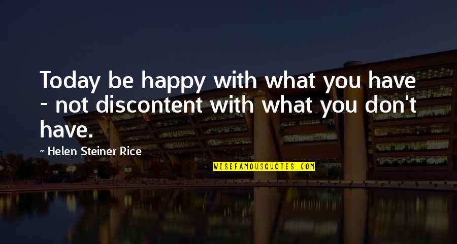 Free Lds Ministering Quotes By Helen Steiner Rice: Today be happy with what you have - Free Lds Ministering Quotes By Helen Steiner Rice: Today be happy with what you have -