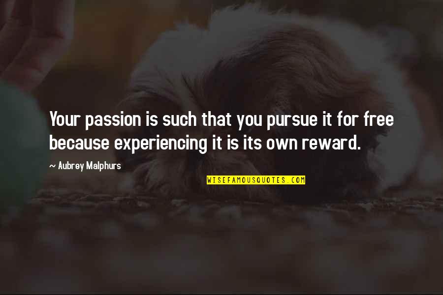 Free Leadership Quotes By Aubrey Malphurs: Your passion is such that you pursue it
