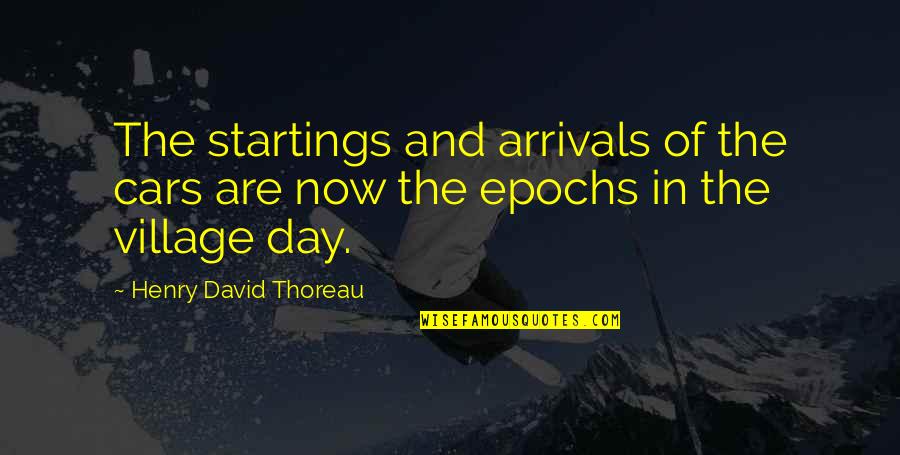 Free Love Letters And Quotes By Henry David Thoreau: The startings and arrivals of the cars are
