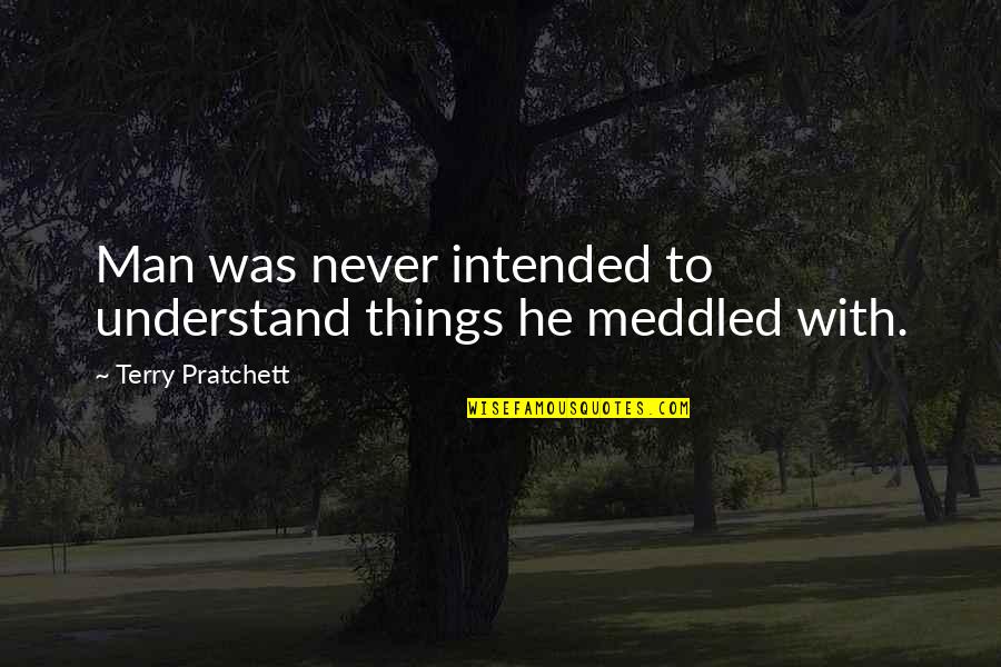 Free Love Wallpapers And Quotes By Terry Pratchett: Man was never intended to understand things he