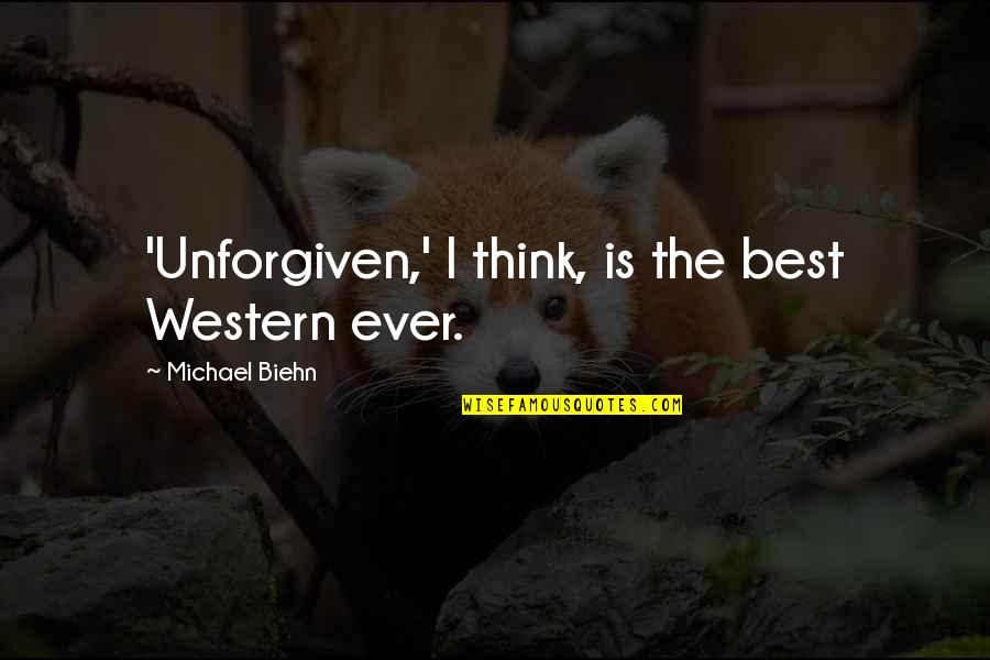 Free Lunch By Rex Ogle Quotes By Michael Biehn: 'Unforgiven,' I think, is the best Western ever. Free Lunch By Rex Ogle Quotes By Michael Biehn: 'Unforgiven,' I think, is the best Western ever.