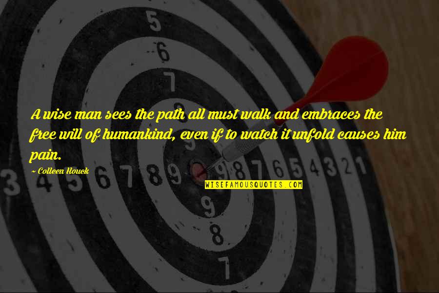 Free Man Quotes By Colleen Houck: A wise man sees the path all must
