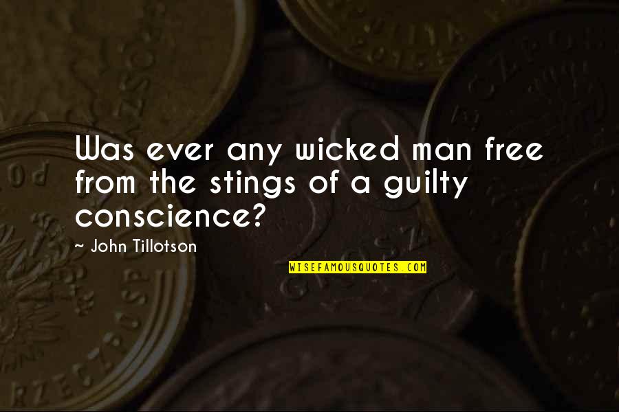 Free Man Quotes By John Tillotson: Was ever any wicked man free from the
