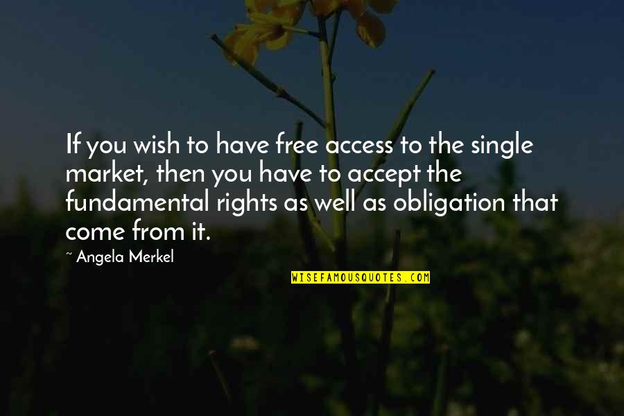 Free Market Quotes By Angela Merkel: If you wish to have free access to