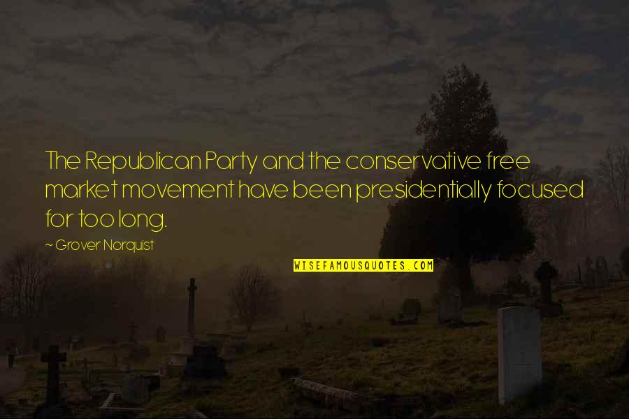 Free Market Quotes By Grover Norquist: The Republican Party and the conservative free market