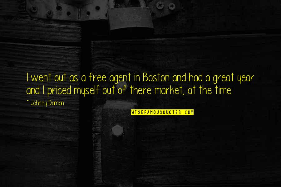 Free Market Quotes By Johnny Damon: I went out as a free agent in
