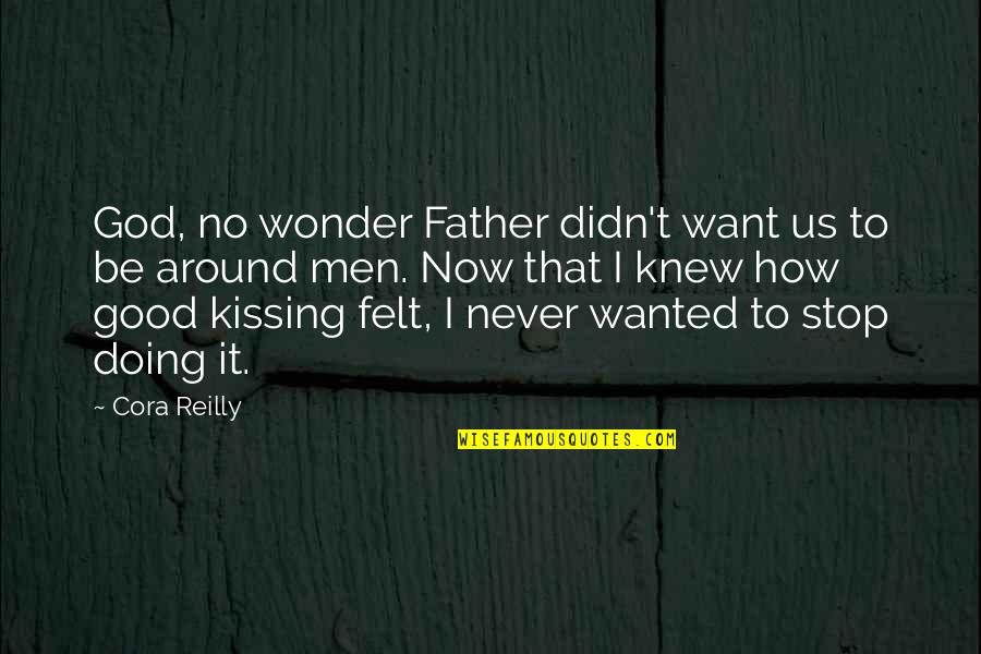 Free Marriage Poems And Quotes By Cora Reilly: God, no wonder Father didn't want us to