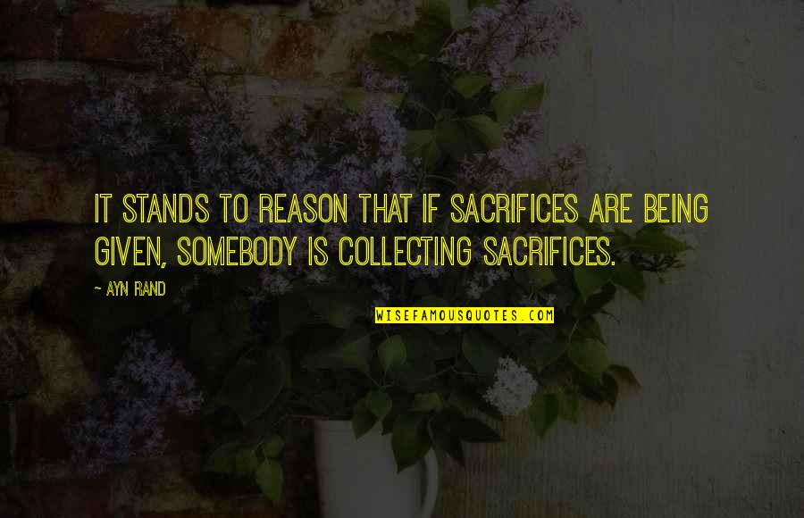 Free Mothers Day Poems And Quotes By Ayn Rand: It stands to reason that if sacrifices are Free Mothers Day Poems And Quotes By Ayn Rand: It stands to reason that if sacrifices are