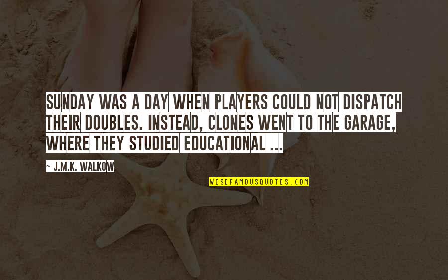 Free Motivational Picture Quotes By J.M.K. Walkow: Sunday was a day when players could not
