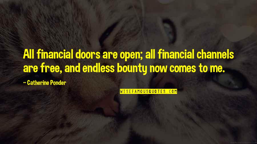 Free Now Quotes By Catherine Ponder: All financial doors are open; all financial channels