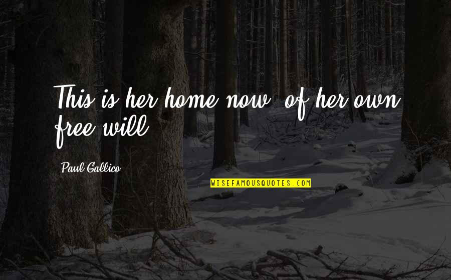 Free Now Quotes By Paul Gallico: This is her home now--of her own free