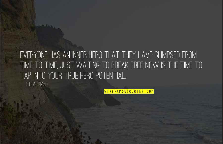 Free Now Quotes By Steve Rizzo: Everyone has an inner hero that they have