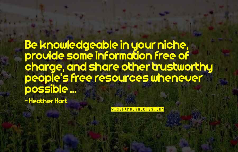 Free Of Charge Quotes By Heather Hart: Be knowledgeable in your niche, provide some information