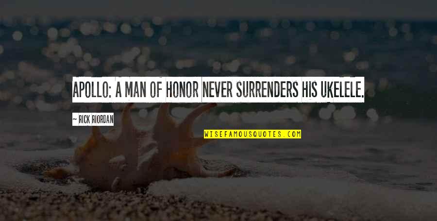 Free Online Double Glazing Quotes By Rick Riordan: Apollo: A man of honor never surrenders his