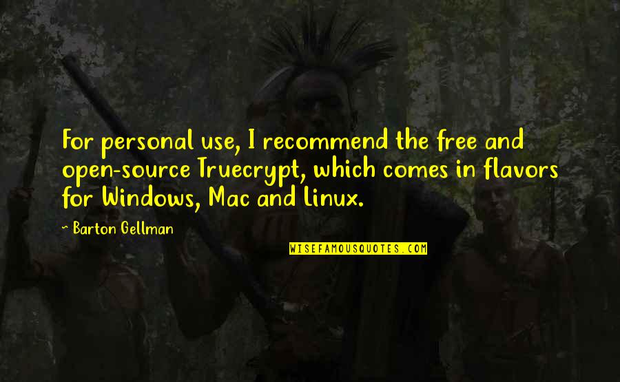 Free Open Source Quotes By Barton Gellman: For personal use, I recommend the free and