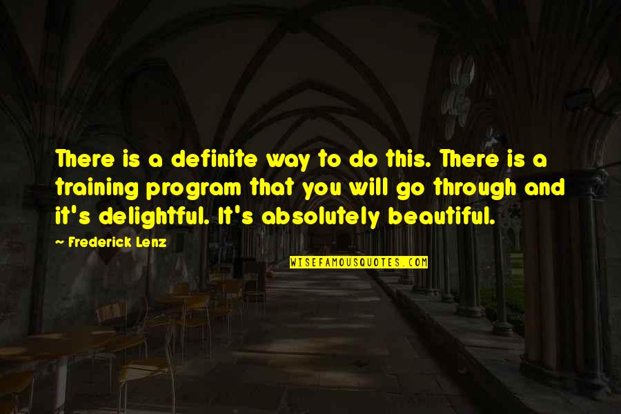Free Pass Quotes By Frederick Lenz: There is a definite way to do this. Free Pass Quotes By Frederick Lenz: There is a definite way to do this.