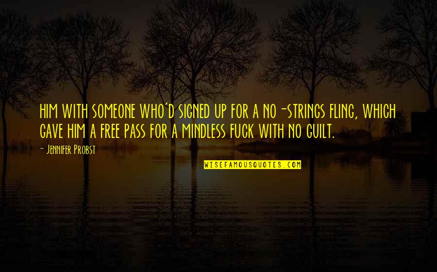 Free Pass Quotes By Jennifer Probst: him with someone who'd signed up for a Free Pass Quotes By Jennifer Probst: him with someone who'd signed up for a