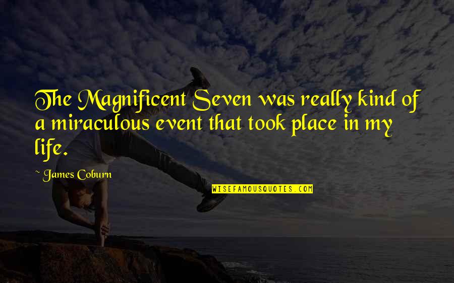 Free Play Book Quotes By James Coburn: The Magnificent Seven was really kind of a