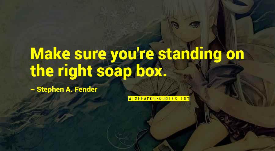 Free Play Book Quotes By Stephen A. Fender: Make sure you're standing on the right soap