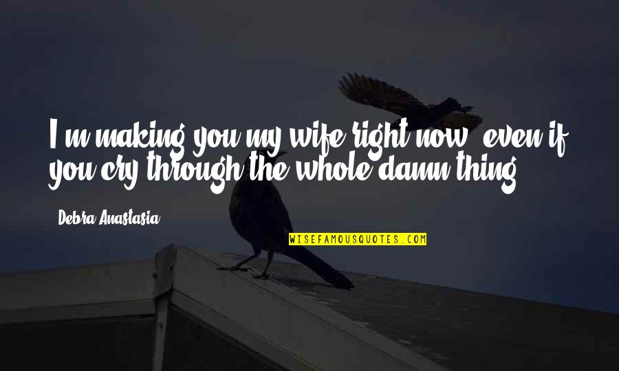 Free Printable Coloring Pages For Adults Inspirational Quotes By Debra Anastasia: I'm making you my wife right now, even