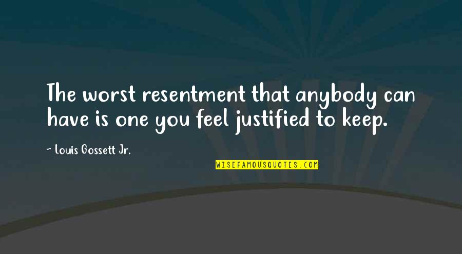 Free Quotations And Quotes By Louis Gossett Jr.: The worst resentment that anybody can have is Free Quotations And Quotes By Louis Gossett Jr.: The worst resentment that anybody can have is