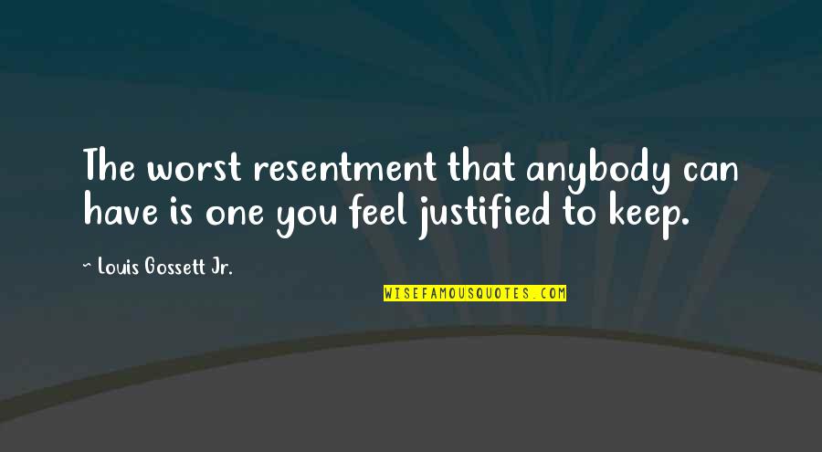 Free Quotations And Quotes By Louis Gossett Jr.: The worst resentment that anybody can have is