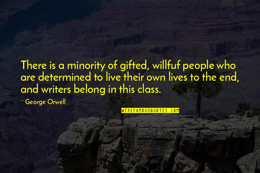 Free Real Time Penny Stock Quotes By George Orwell: There is a minority of gifted, willfuf people