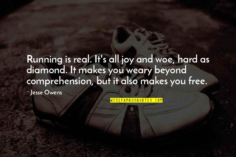 Free Running Quotes By Jesse Owens: Running is real. It's all joy and woe,