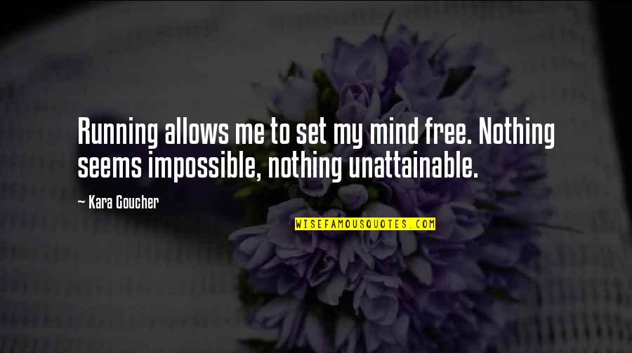 Free Running Quotes By Kara Goucher: Running allows me to set my mind free. Free Running Quotes By Kara Goucher: Running allows me to set my mind free.