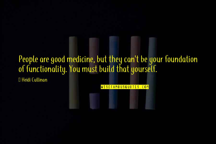 Free Scores Quotes By Heidi Cullinan: People are good medicine, but they can't be