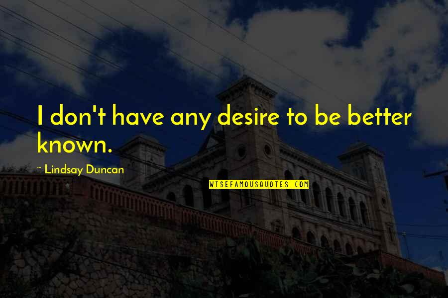 Free She Said Yes Graphic Quotes By Lindsay Duncan: I don't have any desire to be better Free She Said Yes Graphic Quotes By Lindsay Duncan: I don't have any desire to be better