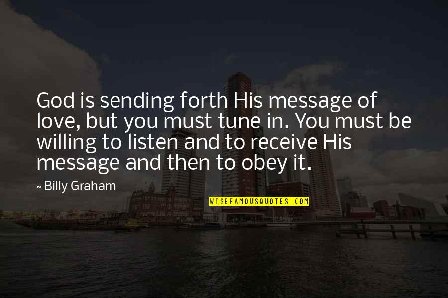 Free Short Story Quotes By Billy Graham: God is sending forth His message of love,