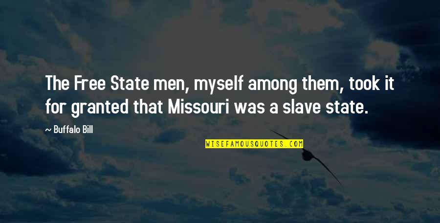 Free Slave Quotes By Buffalo Bill: The Free State men, myself among them, took