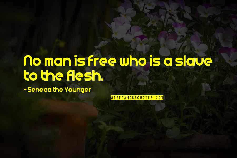 Free Slave Quotes By Seneca The Younger: No man is free who is a slave