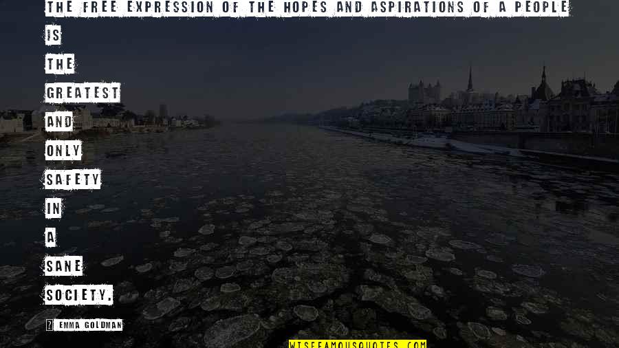 Free Society Quotes By Emma Goldman: The free expression of the hopes and aspirations Free Society Quotes By Emma Goldman: The free expression of the hopes and aspirations