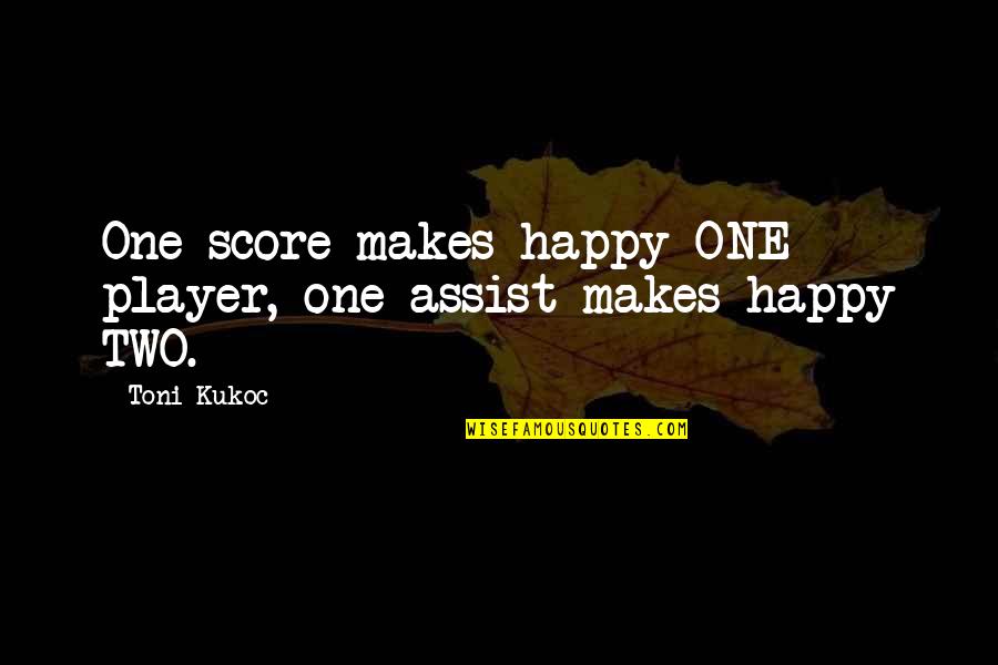 Free Speech Funny Quotes By Toni Kukoc: One score makes happy ONE player, one assist