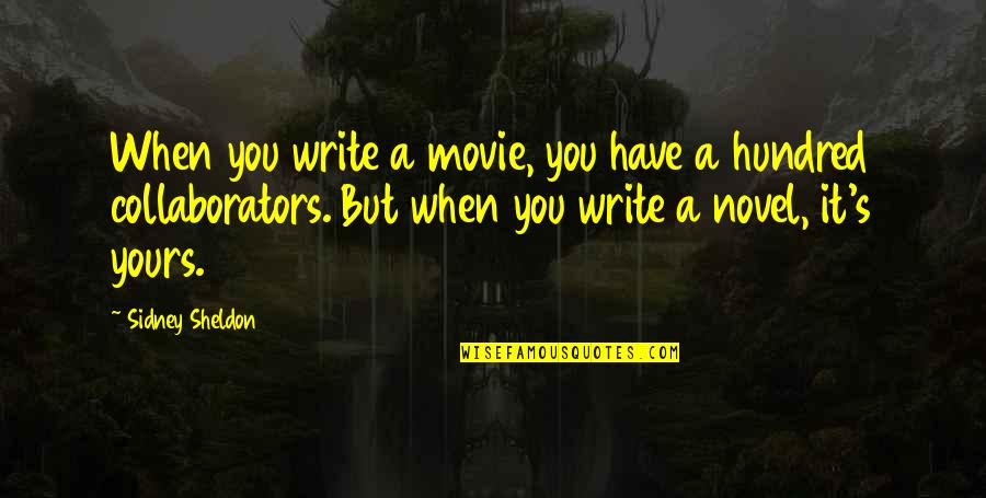 Free Speech In Schools Quotes By Sidney Sheldon: When you write a movie, you have a