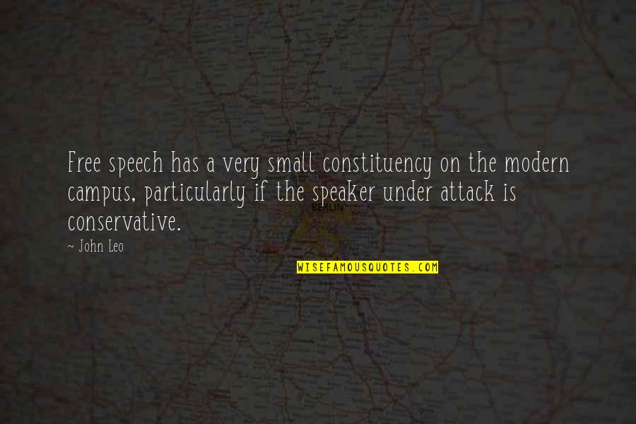 Free Speech Quotes By John Leo: Free speech has a very small constituency on