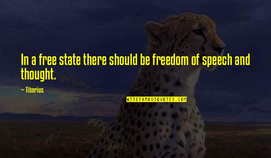 Free Speech Quotes By Tiberius: In a free state there should be freedom