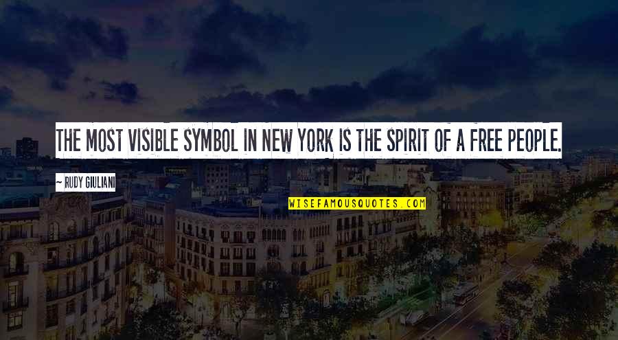 Free Spirit Life Quotes By Rudy Giuliani: The most visible symbol in New York is