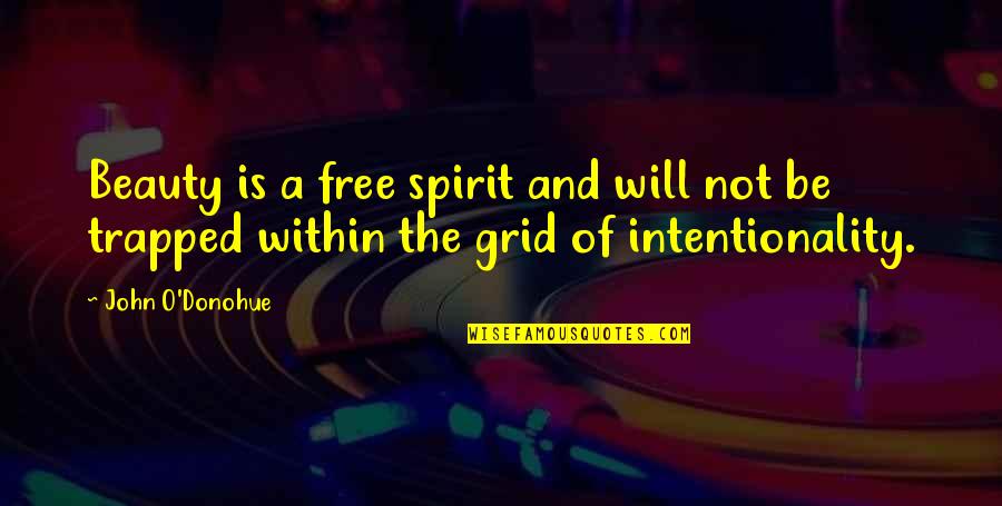 Free Spirit Quotes By John O'Donohue: Beauty is a free spirit and will not