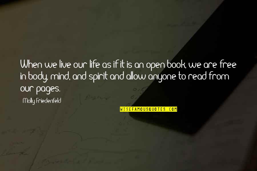 Free Spirit Quotes By Molly Friedenfeld: When we live our life as if it