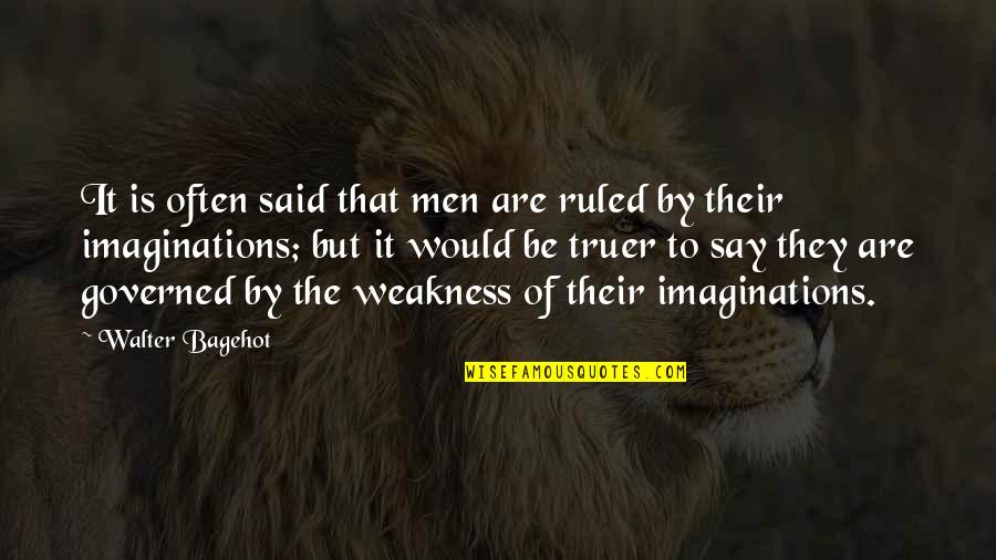 Free Spirited Hippie Quotes By Walter Bagehot: It is often said that men are ruled