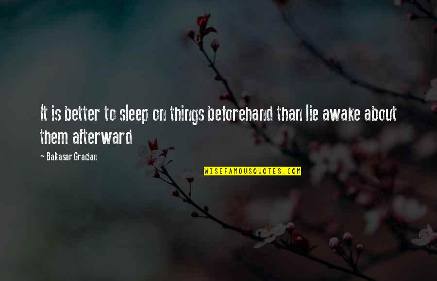 Free Sunday Inspirational Quotes By Baltasar Gracian: It is better to sleep on things beforehand