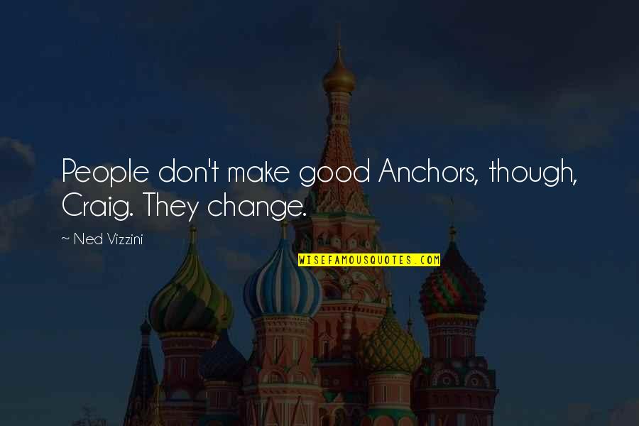 Free Svg Cut File Heart Quotes By Ned Vizzini: People don't make good Anchors, though, Craig. They