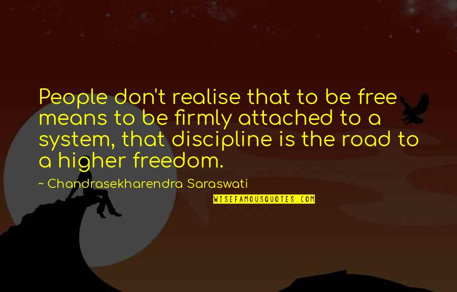 Free The People Quotes By Chandrasekharendra Saraswati: People don't realise that to be free means