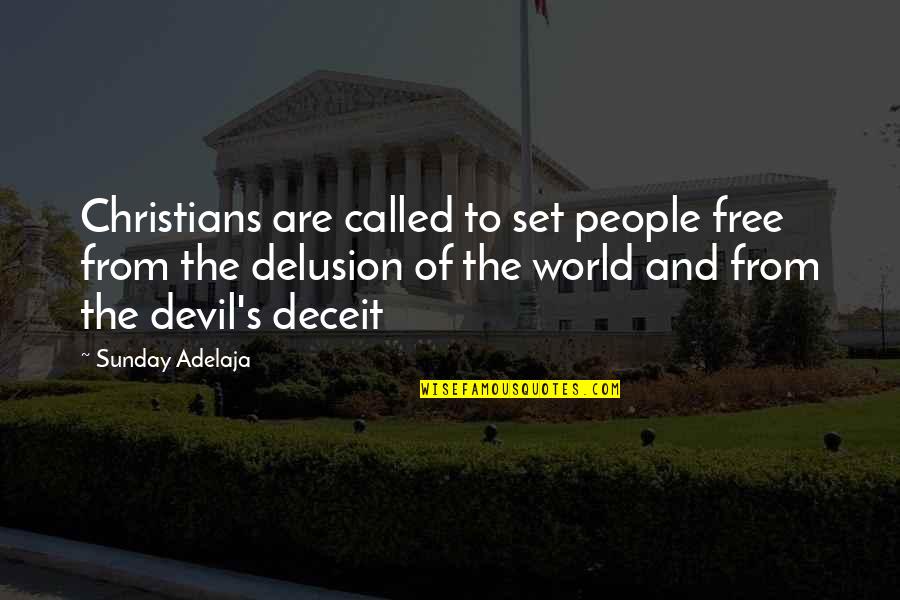 Free The People Quotes By Sunday Adelaja: Christians are called to set people free from