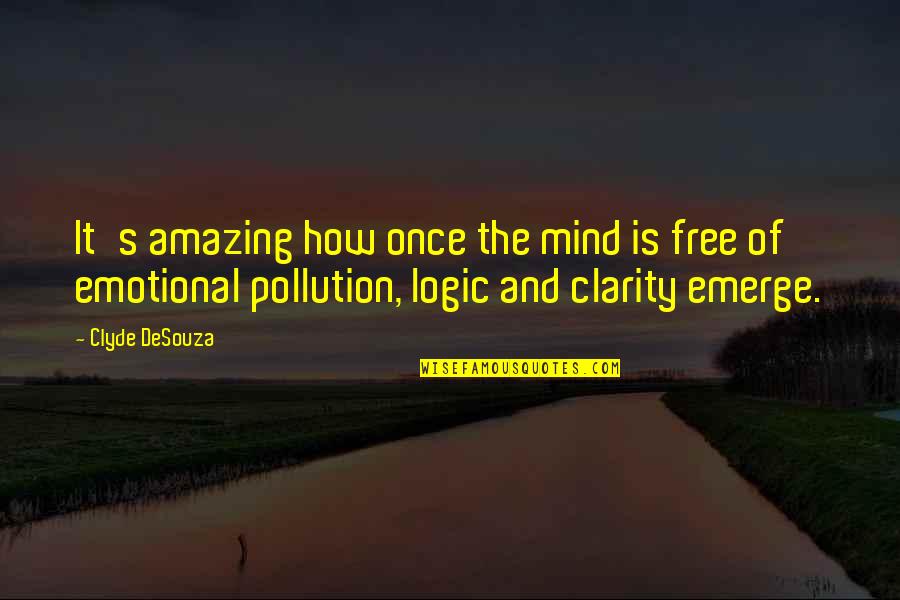 Free Thinking Quotes By Clyde DeSouza: It's amazing how once the mind is free